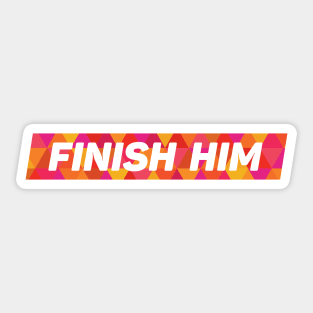 Finish Him Sticker